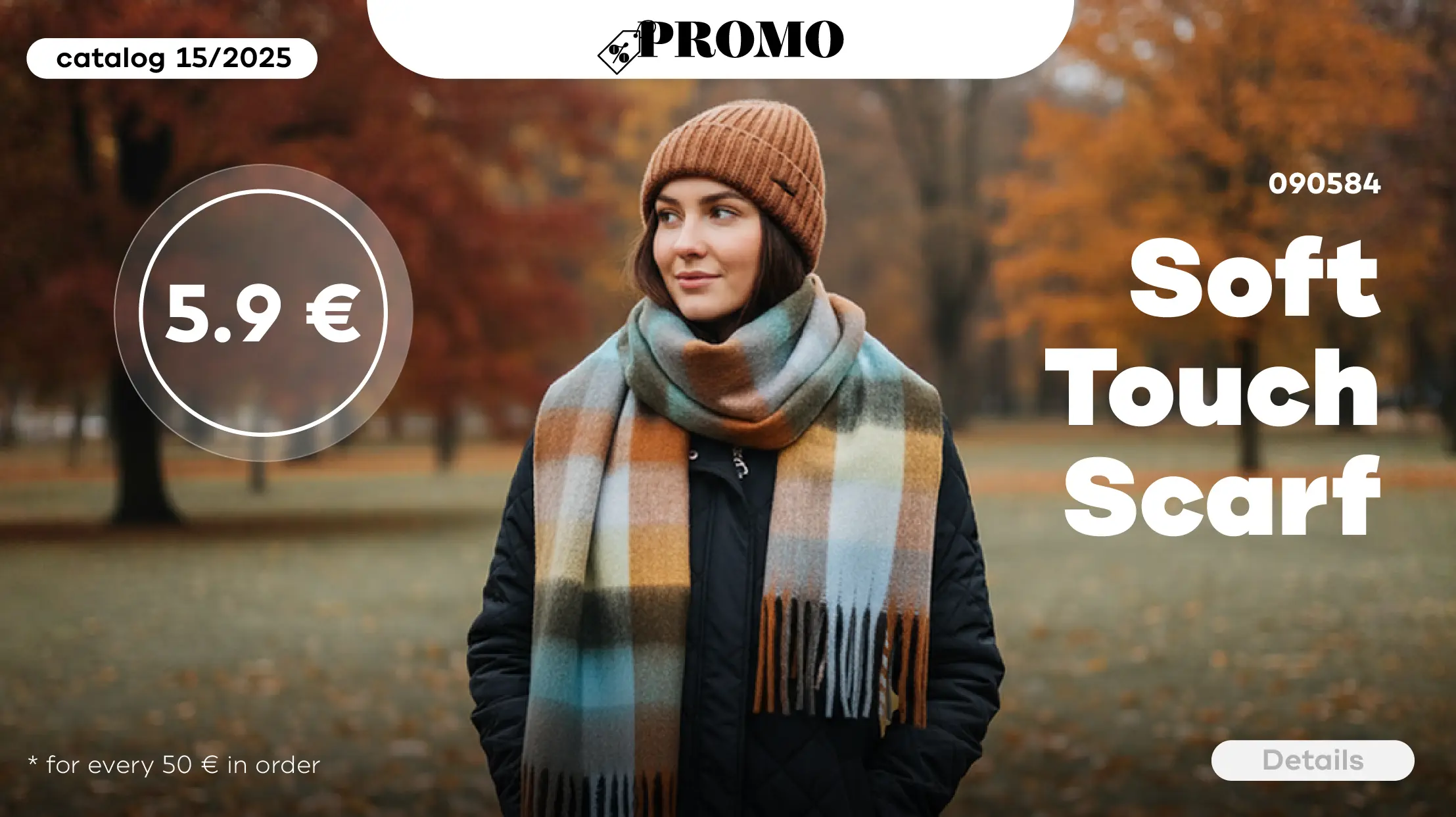 For every 50€ spent, you can get the Soft Touch Scarf for only 5,9€